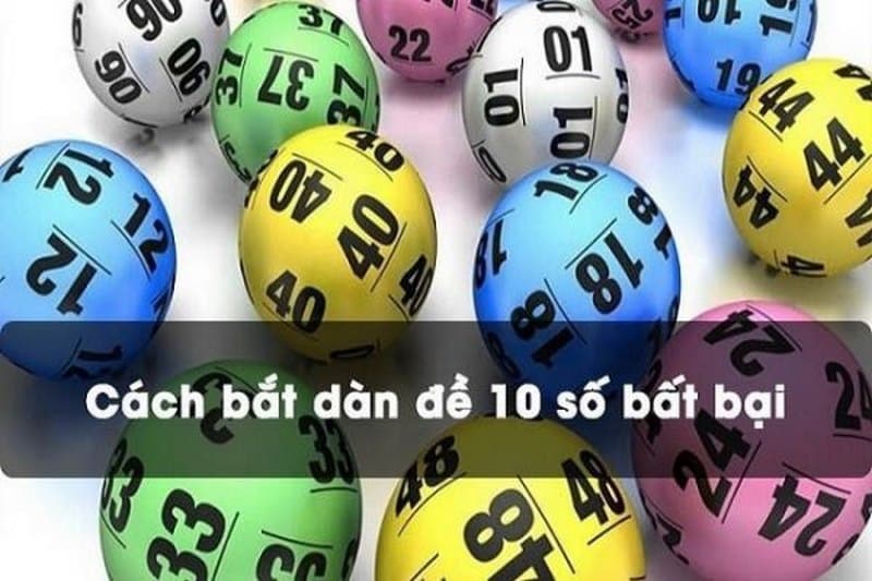 Dàn đề 10 số bất bại - Phương pháp giúp anh em thắng lớn