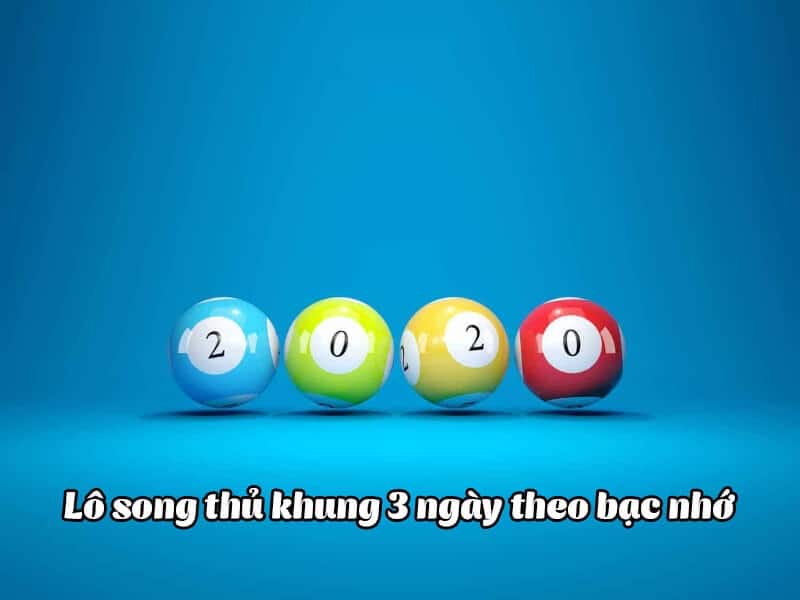 Nuôi lô song thủ khung 3 ngày chuẩn nhất cho tân thủ