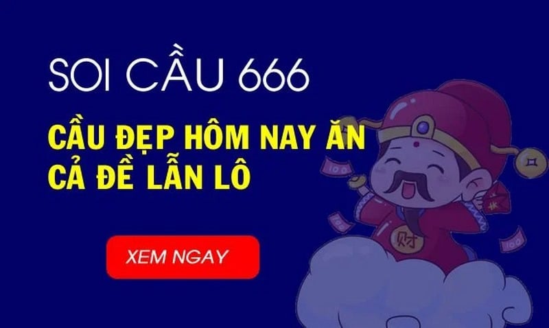 Cách soi cầu 666 hôm nay cực chuẩn một phát ăn ngay