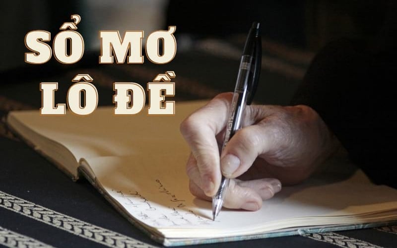 Sổ Mơ Lô Đề Giải Mã Ý Nghĩa Giấc Mơ Và Con Số Lô Đề