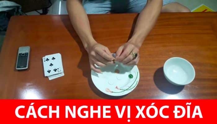 Cách Nghe Tiếng Xóc Đĩa Giúp Bạn Thắng Lớn Cách Nghe Tiếng Xóc Đĩa Giúp Bạn Thắng Lớn