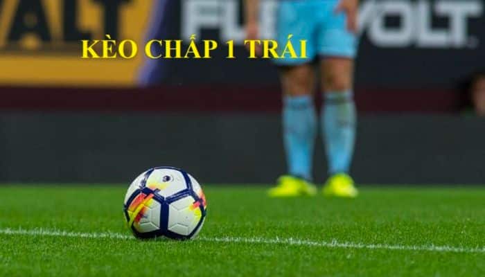 Kèo Chấp 1 Trái Là Sao – Có Nên Chơi Kèo Chấp 1 Kèo Chấp 1 Trái Là Sao – Có Nên Chơi Kèo Chấp 1