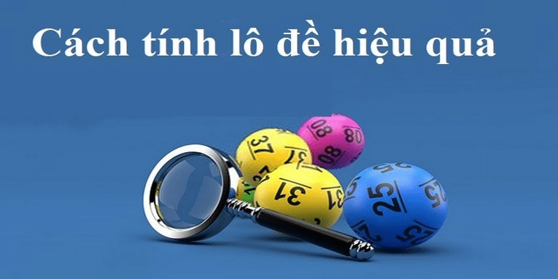 Cách tính lô đề hiệu quả nhất dành cho anh em bet thủ S66 Cách tính lô đề hiệu quả nhất dành cho anh em bet thủ S66
